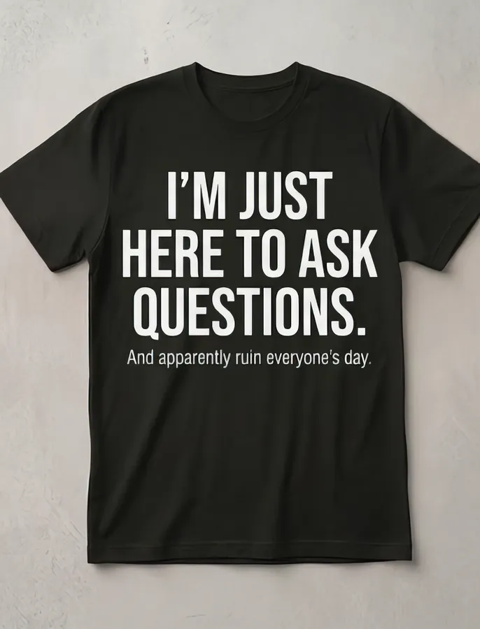 Ask Questions shirt design by The Steezy Cartel Merch